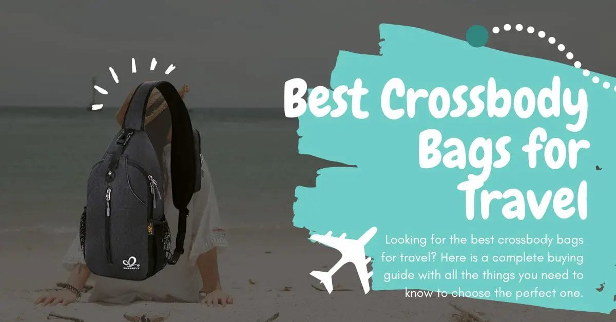 Best Crossbody Bags for Travel